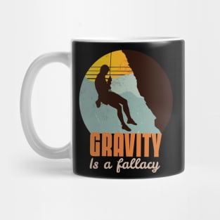 Gravity is a fallacy climbing lover Mug